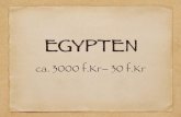 Egypten - WordPress.com · 2016. 1. 26. · Pyramiderna i Gize Cheops 147 m Chefrem 136 m Mykerinos 76 m Pyramiderna byggdes som gravplatser åt faraonerna. Pyramiderna Pyramiderna