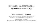 Strengths and Difficulties Questionnaire(SDQ) · 2020. 7. 17. · Strengths and Difficulties Questionnaire(SDQ) Mohammad S I Mullick MBBS, PhD, FCPS, FRCPsych, DCAP,DFAACAP Professor