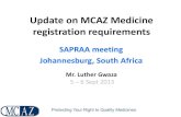 Update on MCAZ Medicine registration requirementssapraa.org.za/wp-content/uploads/2020/07/MCAZ-SAPRAA... · 2020. 7. 6. · Update on MCAZ Medicine registration requirements SAPRAA