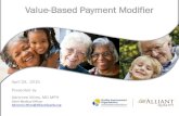 Value-Based Payment Modifier - NC Psychiatric Association · 2015. 4. 27. · 4/27/2015 1 Value-Based Payment Modifier April 25, 2015 Presented by Adrienne Mims, MD MPH Chief Medical
