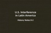 U.S. Interference in Latin America - Mr. Cruz's Social Studies ...chollacruz.weebly.com/uploads/4/7/1/2/47123737/8-2_u.s...Pancho Villa Columbus Raid – Video •Pancho Villa attacks