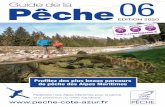 Guide de la 06 Pêche Guide de la Pêche06 Fédération des Alpes-Maritimes pour la pêche et la protection du milieu aquatique EDITION 2020 Profitez des plus beaux parcours de pêche