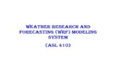 WEATHER RESEARCH AND FORECASTING (WRF ...cs5090248/asl410-WRF.pdf3. PC Linux x86_64, Intel compiler DM parallel, NO GRIB2 4. PC Linux x86_64, Intel compiler DM parallel 5. PC Linux