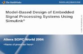 Model-Based Design of Embedded Signal Processing ......Altera SOPC World 2004  2 Agenda Model-Based Design of Embedded Systems – Challenges in DSP system
