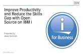 Improve Productivity and Reduce the Skills Gap with Open Source … Productivity and... · 2020. 10. 23. · COBOL+RPG Lowest cost of ownership (TCO) Reliability, securability, efficiency