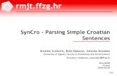 SynCro - Parsing Simple Croatian Sentences · 2018. 12. 8. · NooJ2009 Tozeur 2009-06-09 1/22 SynCro - Parsing Simple Croatian Sentences Kristina Vučković, Božo Bekavac, Zdravko