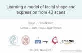 Learning a model of facial shape and expression from 4D scansŽ天野.pdfLearning a model of facial shape and expression from 4D scans Tianye Li*, Timo Bolkart*, Michael J. Black,