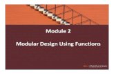 Module 2 Modular Design Using Functionsakheng/WORKSHOP/Module_2.pdf · Module 2 Modular Design Using Functions. Objectives In this chapter, you will: • Learn about standard (predefined)