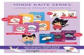 YONDE KAITE SERIES - Insight Languages · 2019. 5. 29. · Yonde Kaite Primary Workbook Level 4 9781875882229 $15.95 Yonde Kaite Primary Workbook Level 5 9781875882496 $15.95 Yonde