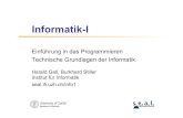 Informatik-Iffffffff-f87c-efe5-ffff... · 2016. 6. 23. · Informatik-I Einführung in das Programmieren Technische Grundlagen der Informatik Harald Gall, Burkhard Stiller Institut
