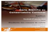 Carte Blanche au Conservatoire Cantonal Saillon · 2012. 1. 20. · Matteo Bonvin Deux ans déjà Jérôme Naulais Trombone – Prof. Pascal Emonet (*1951) Adrien Borgeat Caramel