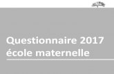Questionnaire 2017 école maternelle - WordPress.com...Questionnaire 2017 - école maternelle Ecole >> Remarques7,0 2015 2017 Informations et communication: Les informations notées