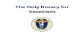The Holy Rosary for Vocations€¦ · Vocations . The Holy Rosary is an ancient form of prayer in the Church that dates back to the early Middle Ages. Through this meditative prayer,