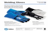 Welding Gloves - Miller · 2019. 11. 16. · Glove 101 Size Inch XS 6–7 S 7–8 M 8–9 L 9–10 XL 10–11 XXL 11–12 How to Get the Proper Fit Glove Features † Select gloves