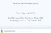 OGC Update to IHO HSSC Scott Simmons: Chief Operations ...docs.iho.int/mtg_docs/com_wg/HSSC/HSSC11/HSSC11_2019_07...•OGC GeoPackage Related Tables Extension [18-000] •Features