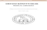 ORVOSI KÖNYVTÁRAK - COnnecting REpositories · 2016. 5. 18. · Az Orvosi Könyvtárak – Medical Libraries újabb, 11. évfolyamát köszöntjük idén, ami némi változást