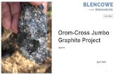 Orom-Cross Jumbo Graphite Project - Blencowe Resources PLC...2020/04/28  · Phase 1 Orom met. test work reached 94% TCG –Phase 2 test work targeting 95-97% Flake Size Jumbo, XL