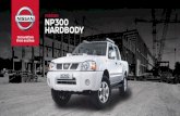 NISSAN NP300 HARDBODY · 2019. 9. 12. · HARDBODY are immediately answered with confidence, power and reliability. VERSATILE BY NATURE NISSAN NP300 HARDBODY * Standard on selected