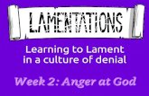 Week 2: Anger at GodWeek 2: Anger at God How!? “How the Lord in his anger has humiliated daughter Zion!” ה כי א Lam 2:1 22 three-line verses (66 lines) Acrostic 1 22 three-line