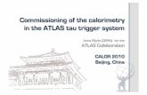 Commissioning of the calorimetry in the ATLAS tau trigger ...indico.ihep.ac.cn/event/910/session/14/contribution/265/...• Can extract efficiency using the fake taus, provided the