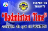 Badminton TARANTO · 2018. 8. 27. · Un po’ di storia Il badminton è il più antico tra gli sport di racchetta. Si ha notizia di un gioco primitivo giocato con palette di legno