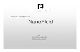 An Introduction to the NanoFluid...Nanofluids are a relatively new class of fluids which consist of a base fluid with nano-sized particles (1–100 nm) suspended within them. It is