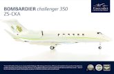 BOMBARDIER challenger 350 ZS-CKA - Luxaviation...2020/03/25  · BOMBARDIER challenger 350 ZS-CKA The aircraft builds on the proven success of the Challenger 300, taking performance,