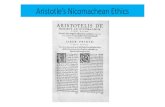 Aristotle’s Nicomachean Ethics of Ideas...•Aristotle’s ethics is teleological in character •He believes that every action is aimed at some end or goal (i.e., telos) •Accomplishing