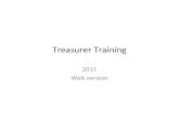 2011 08 28 - Treasurer Training 2011 (webinar) · 2016. 7. 14. · Treasurer Training 2011 Web version. Welcome to Treasurer Training. Your Position • Public Funds • Responsibilities