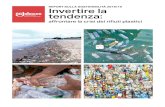 Invertire la tendenza · 2019. 11. 21. · Iniziamo diventando un firmatario dell’Impegno globale per una nuova economia per le materie plastiche, lavorando per trattare le cause