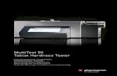 MultiTest 50 Tablet Hardness Tester · 2020. 11. 25. · Hardness testing > Manual tablet testing system > MultiTest 50 3 MultiTest 50 The MultiTest 50 is a manual tablet testing