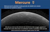 Mercure est la planète la plus proche du Soleil et la moins massive du Système solaire. · 2018. 5. 31. · Mercure est la planète la plus proche du Soleil et la moins massive