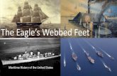 The Eagle’s Webbed Feet...• US Navy includes: • 2450 commissioned ships total • 1194 major combat vessels • 1256 Amphibious transports • 41,000 aircraft • 3.4M personnel