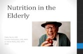 Nutrition in the Elderly - GHCgwep.usc.edu/.../2018/10/Elderly-Nutrition-Session-1.pdf · 2019. 2. 7. · Nutrition in the Elderly Patty Harris, MD Carolyn Kaloostian, MD, MPH Jo