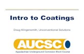 AUCSC Intro to Coatings to... · Cathodic Disbondment • Resistance to Soil Stress. Laboratory Tests • Some of the laboratory tests • Salt Crock Cathodic Disbondment Test ASTM
