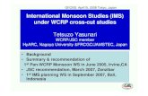 International Monsoon Studies (IMS) under WCRP cross-cut studies · 2019. 9. 26. · International Monsoon Studies (IMS) under WCRP cross-cut studies Tetsuzo Yasunari WCRP/JSC member