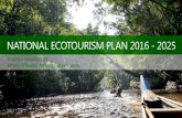 NATIONAL ECOTOURISM PLAN 2016 - 2025 · Ministry of Tourism, Arts and Culture Malaysia . FOCUS AREAS. ①Investment in Ecotourism ② Tourism Concessions ③ Synergy between Ecotourism