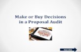 'Make or Buy Decisions in a Proposal Audit'Make or Buy Decisions in a Proposal Audit. Previous Slide Next Slide Table of Contents Risk Assessment –Research and Planning Risk Assessment
