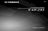 Front Surround System YAS-101 - Yamaha Corporationqualified Yamaha service personnel when any service is needed. The cabinet should never be opened for any reasons. 15 When not planning