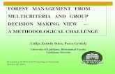 FOREST MANAGEMENT FROM MULTICRITERIA AND ......GROŠELJ, P. and ZADNIK STIRN, L., 2009, Acceptable consistency of aggregated comparison matrices in AHP, submitted to EJOR GROŠELJ,