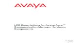 LED Descriptions for Avaya Aura™ Communication Manager ......8 LED Descriptions for Communication Manager Hardware Components 5. If the system seems to be functioning correctly,