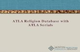 ATLA Religion Database with ATLA Serials · 2017. 8. 9. · What is ATLA • Full-text articles and reviews from more than 320 journals • More than 2.1 million records • Indexing