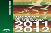 TEMPORADA DE CAZA EN ANDALUCÍA...4 5 Períodos y días hábiles de caza de la temporada PALOMAS(1) ZORZALES ESTORNINO PINTO AVES ACUÁTICAS OBSERVACIONES: (2) A partir del 1 de enero,
