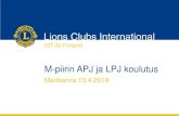 M-piirin APJ ja LPJ koulutus - Lions 107-M ja lpj...Rakenne MD-107 piiritasolla Piirikuvernööri 1.VDG / 2. VDG Toimikunnat Jäsen-koulutus-palvelu-varainhankinta-ARS-LCIF jne Alueet