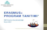 Erasmus+ Program Tanıtımı · 2017. 11. 13. · ERASMUS+ PROGRAM TANITIMI* İMÜ Erasmus Koordinatörlüğü . Kasım 2017 * Ulusal Ajansın benzer bir sunumuna dayanılarak hazırlanmıştır.