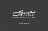 Titan Profile - Silhouette Optical - Titan Profile Technical...¢  2018. 7. 19.¢  Titan Profile . Inclination