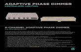 ADAPTIVE PHASE DIMMER - Control 4 · Model number C4-DIN-8DIM-E-V2 Power requirements 100-120VAC, 50/60 Hz, single phase only Line in (circuits) 1 or 2 Power consumption 5W Supported
