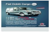 Fiat Doblò Cargodealer.fiat.hu/download/20090630/Doblo_Cargo_11p_Dealer...2009/06/30  · Fiat Doblò Cargo Limitá a L széria L haszongépjármÛvEk a kEzDEtEktÔL Elektromos központi