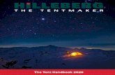 The Tent Handbook 2020Welcome to the Hilleberg 2020 Handbook! 2019 was another exciting year for Hilleberg. The introduction of the Yellow Label Anaris, a very light ridge tent built