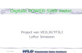 Digitale POWER-SWR meter...Digitale POWER-SWR meter Project van VE2LJX/TF3LJ Loftur Jonasson 25-1-2019 2 Duplikaat van ON5KN 25-1-2019 3 •Slechts 3 modules µP Teensy3.2 2.8” TFT